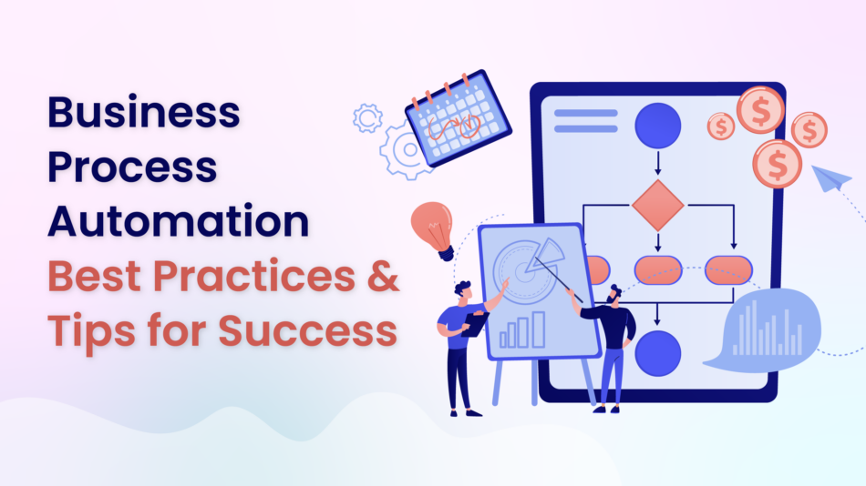 Business Process Automation Best Practices & Tips for Success