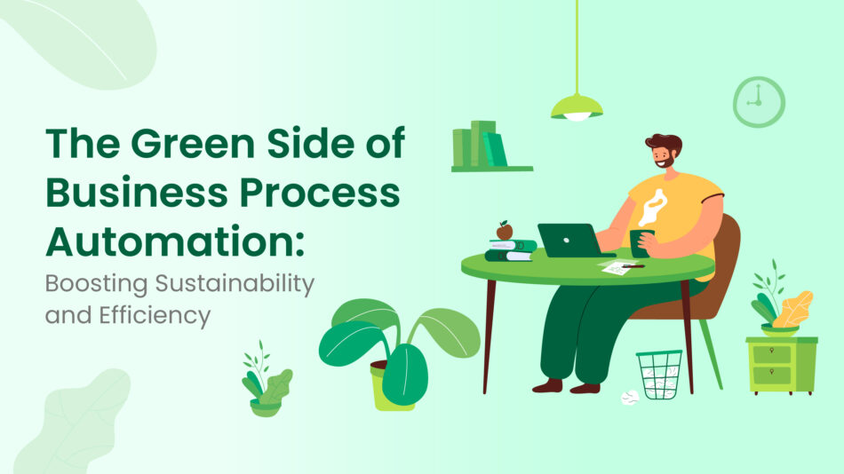 The Green Side of Business Process Automation: Boosting Sustainability and Efficiency