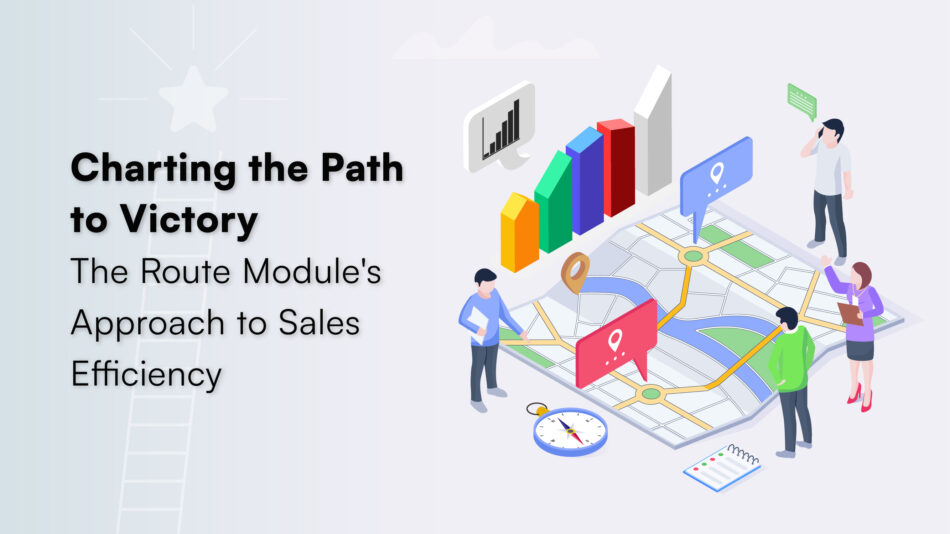 Charting the Path to Victory: The Route Module’s Approach to Sales Efficiency