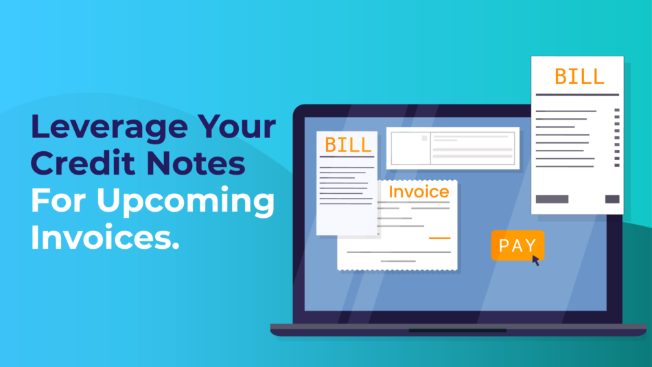 Leverage Your Credit Notes For Upcoming Invoices