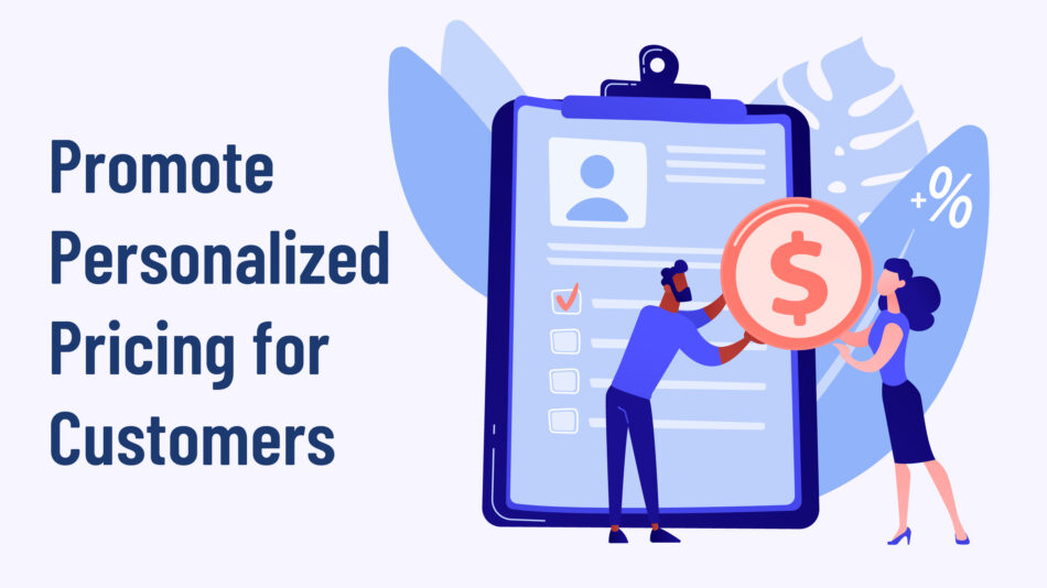 Promote Personalized Pricing for Customers