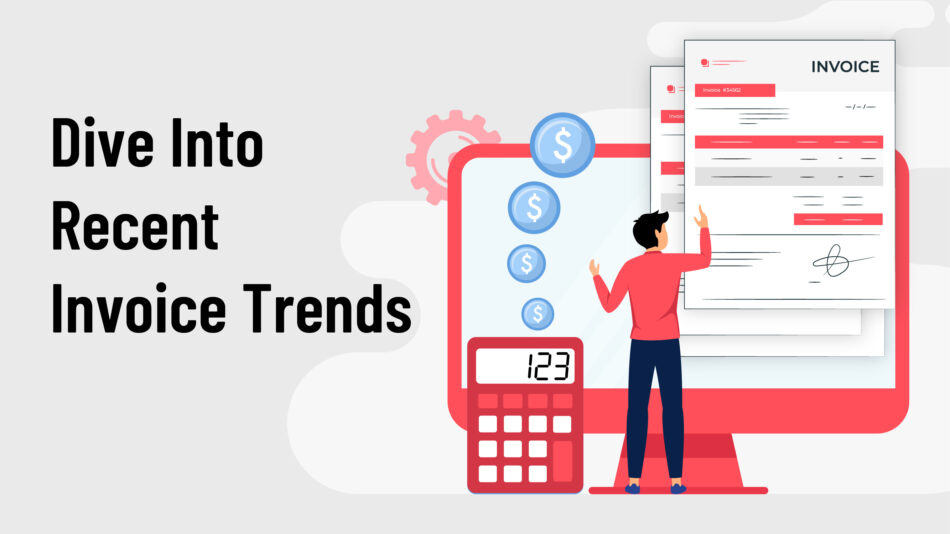 Dive Into Recent Invoice Trends