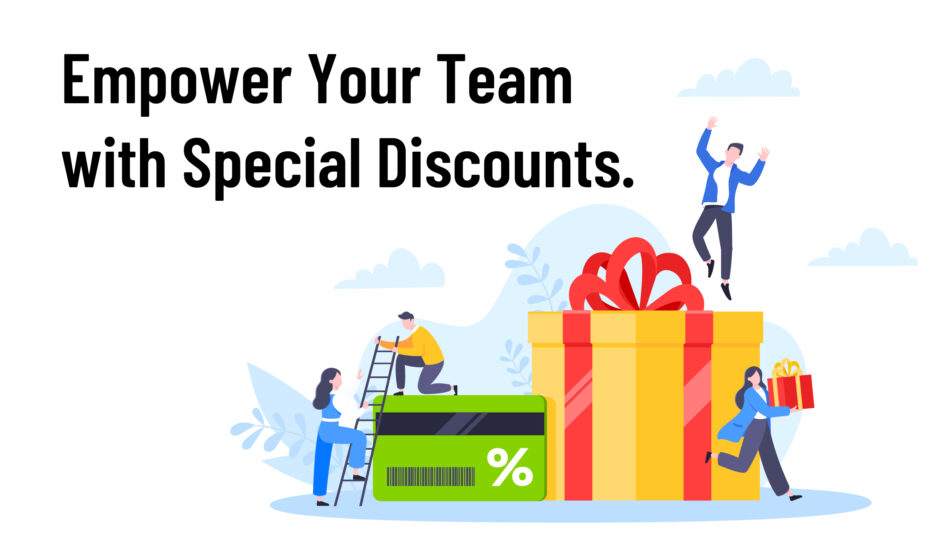 Empower Your Team with Special Discounts