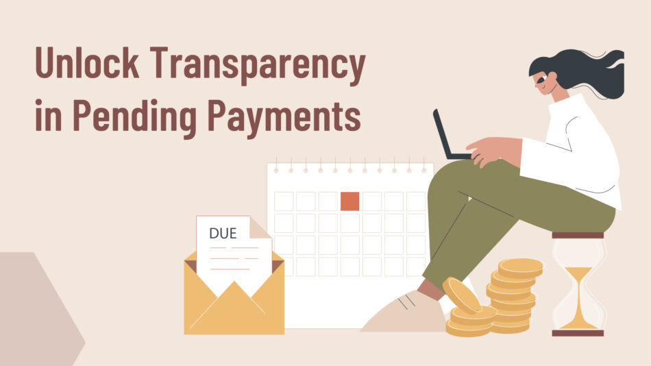 Unlock Transparency in Pending Payments