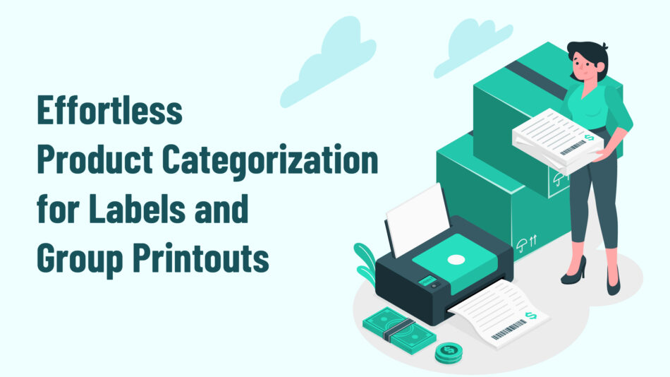 Effortless Product Categorization for Labels and Group Printouts