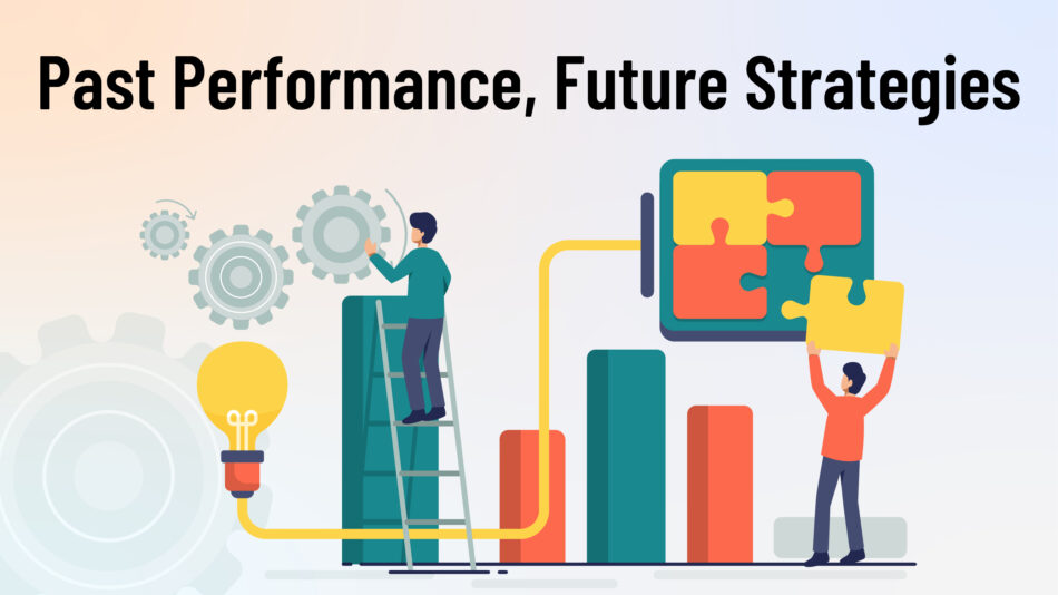 Past Performance, Future Strategies